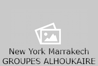 New York Marrakech GROUPES ALHOUKAIRE